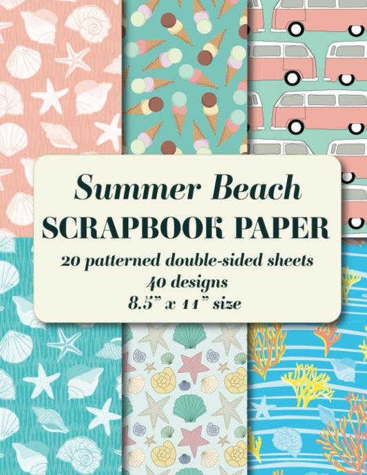 Summer Beach Scrapbook Paper: 20 patterned double sided sheets. 8.5" x 11" Card making craft paper