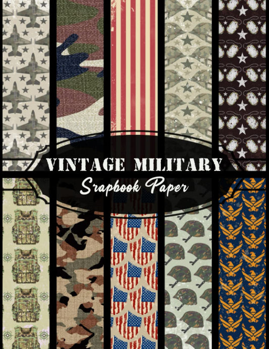 Vintage Military Srapbook Paper: 20 Double Sided Sheets 8.5 x 11 for Scrapbooking, Mixed Media Art, Junk Journals, Crafting projects, Origami, and More | Premium Color | Vintage Army scrapbooking